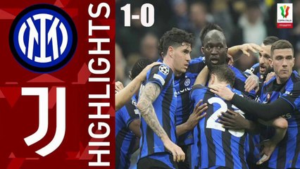 Inter vs Juventus 1-0 | 2023 Coppa Italia | Match Highlights