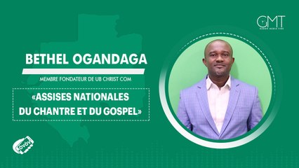 [#VôVô] Bethel Ogandaga nous parle des «Assises nationales du chantre et du gospel»