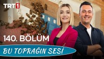 Bu Toprağın Sesi 140. Bölüm – Ana Arı Yetı̇ştı̇rı̇cı̇lı̇ğı̇ Nasıl Yapılıyor?