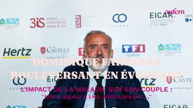 Dominique Farrugia bouleversant en évoquant l'impact de la maladie sur son couple : “On a beau être amoureux…”