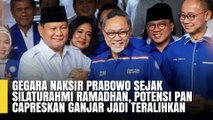 Gegara Naksir Prabowo sejak Silaturahmi Ramadhan, Potensi PAN Capreskan Ganjar jadi Teralihkan