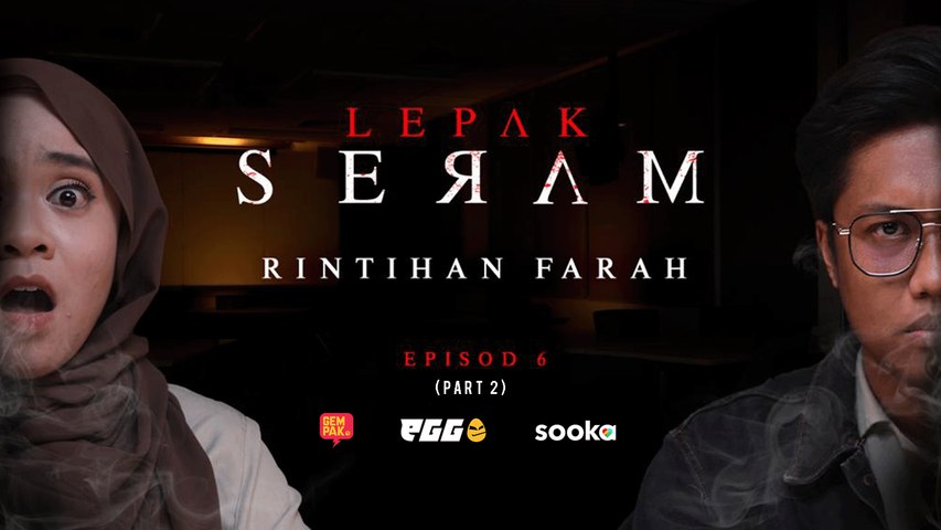 RINTIHAN FARAH - LEPAK SERAM EP6 | PART 2