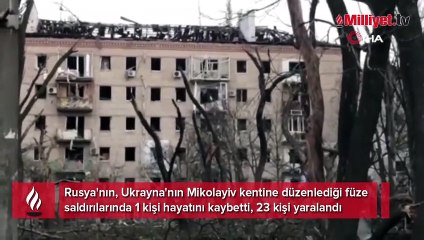 Rusya, Mikolayiv'i vurdu: 1 ölü, 23 yaralı
