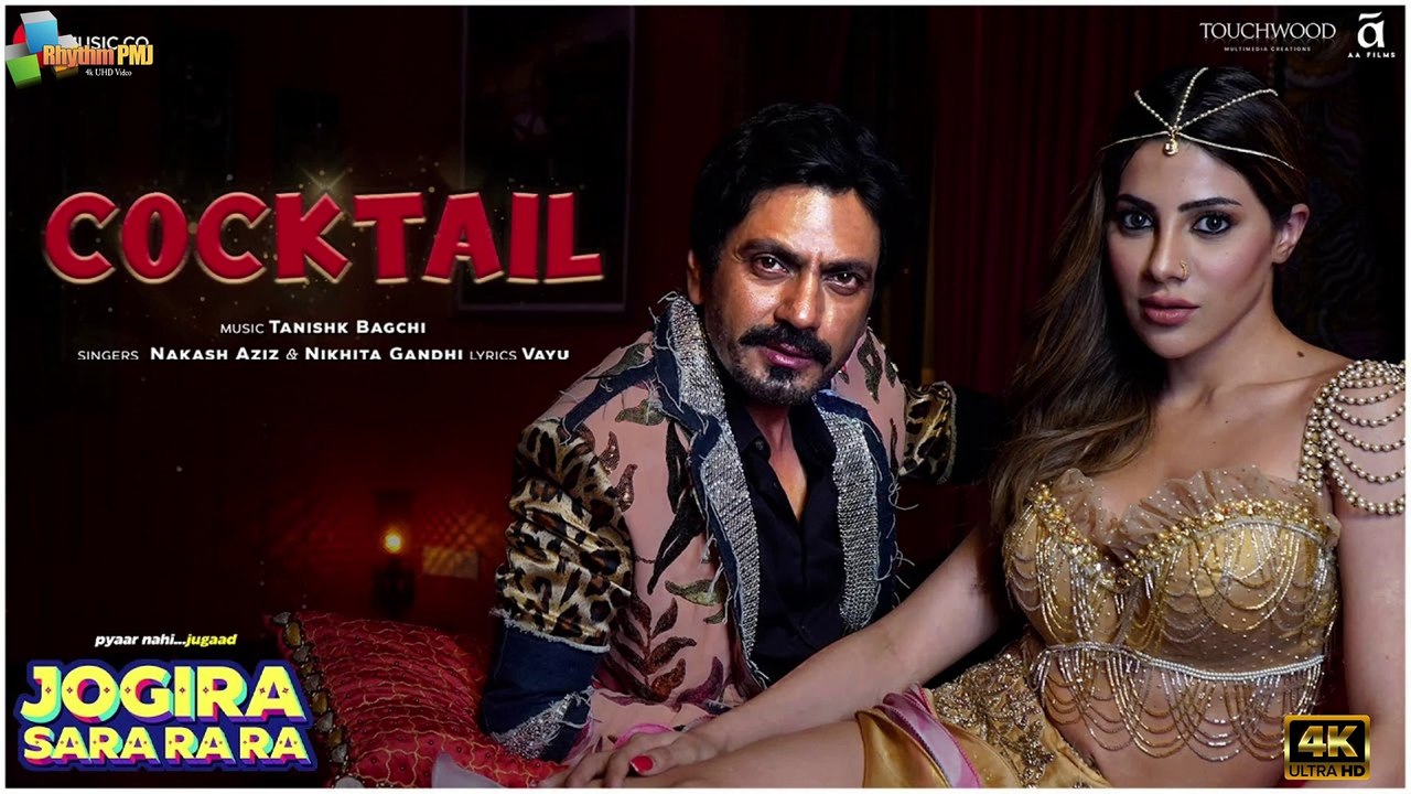 Cocktail | Jogira Sara Ra Ra | Nawazuddin Siddiqui, Nikki T | Nakash A, Nikhita G, Tanishk B, Vayu | 4k Uhd 2023