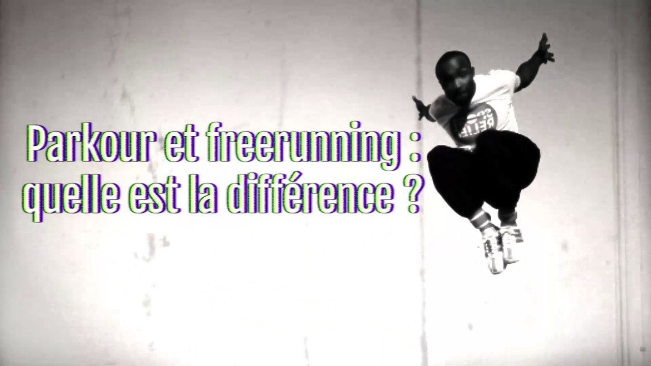 Parkour et le freerunning, quelle différence ? Vidéo Dailymotion
