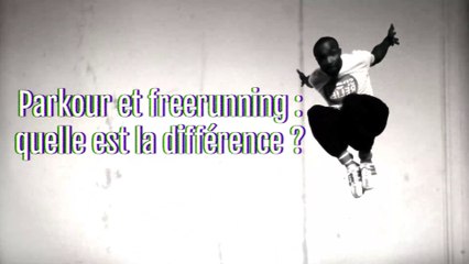Parkour et le freerunning, quelle différence ?