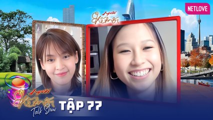 Người Kết Nối 2021 - Tập 77