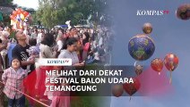 Melihat Indahnya Festival Balon Udara di Langit Lereng Gunung Sumbing, Temanggung