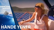 Hande Yener Teknede Şarkı Söylüyor | Denizde Hayat