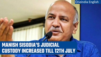 Manish Sisodia’s judicial custody increased till 12th July in Delhi excise policy case Oneindia News