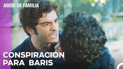 ¡Baris Discutió Con Cenk! - Amor De Familia Capitulo 22