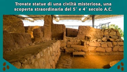 Trovate statue di una civiltà misteriosa, una scoperta straordinaria del 5° e 4° secolo A.C.