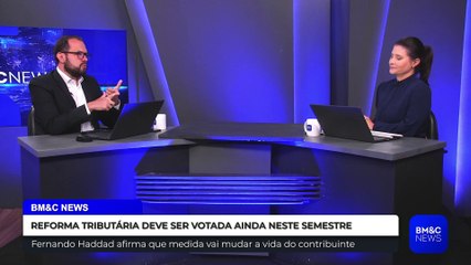 REFORMA TRIBUTÁRIA DEVE SER VOTADA AINDA NESTE SEMESTRE