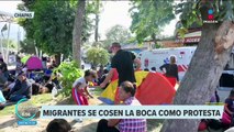 Migrantes se cosen los labios para demandar la atención de las autoridades