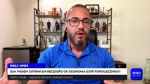 EUA, RECESSÃO E PIB| ÌNTEGRA FABIO FARES