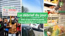 Le débrief du jour du jeudi 27 avril 2023