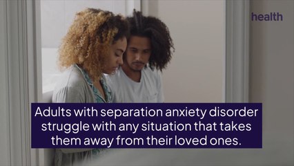 This Is What It s Like to Be an Adult With Separation Anxiety