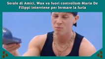 Serale di Amici, Wax va fuori controllom Maria De Filippi interviene per fermare la furia