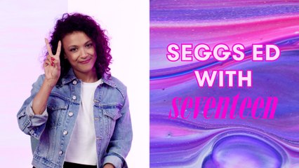 What "Counts" as Sex? | Seggs Ed with Haylin | Seventeen