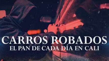 Carros robados: el pan de cada día en Cali