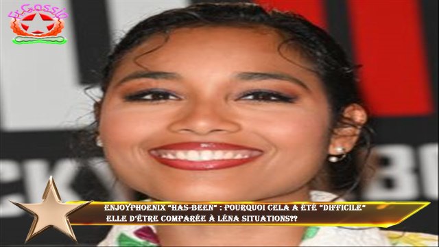 EnjoyPhoenix “has-been” : pourquoi cela a été “difficile” elle d’être comparée à Léna Situations??