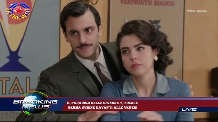 Il Paradiso delle signore 7, finale  Gemma sviene davanti alle Veneri