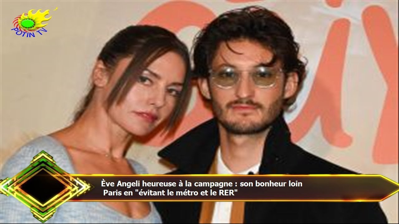 Ève Angeli heureuse à la campagne : son bonheur loin  Paris en "évitant le métro et le RER"