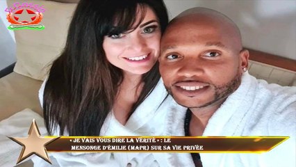 « Je vais vous dire la vérité » : le  mensonge d’Émilie (MAPR) sur sa vie privée