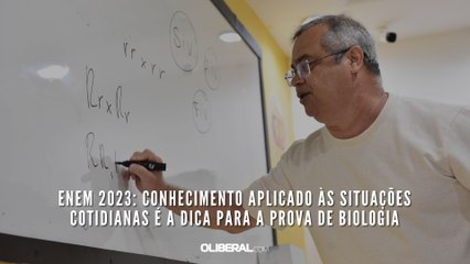 Enem 2023: conhecimento aplicado às situações cotidianas é a dica para a prova de Biologia