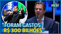 Haddad: governo Bolsonaro gastou R$ 300 bi em ano eleitoral