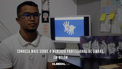 Conheça mais sobre o mercado profissional de Libras, em Belém