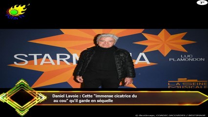 Daniel Lavoie : Cette "immense cicatrice du  au cou" qu'il garde en séquelle