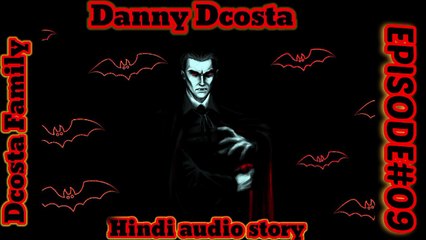 {HINDI} BLOOD VAMPIRE DANNY DCOSTA HINDI AUDIO STORY#09 # 98.0Story fm