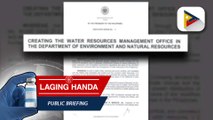 Pagbuo ng Water Resources Management Office, ipinag-utos na ni PBBM