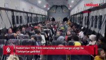 Sudan'dan 170 Türk vatandaşı askeri kargo uçağı ile Türkiye'ye getirildi