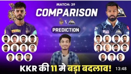 UPDATE: KKR Big Player Return | KKR vs GT Match 39 Who will WIN? | Comparison | WIN Prediction