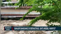 Inilah Detik-Detik Mobil Hanyut Terseret Banjir Bandang di Berastagi