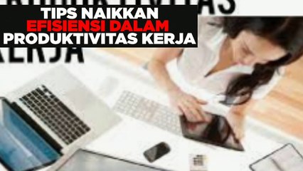 Apa saja yang bisa dilakukan untuk meningkatkan produktivitas kerja?