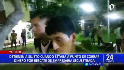 Trujillo: detienen a empresaria tras descubrir que planeó su propio secuestro