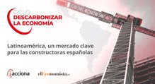 Observatorio Acciona “Latinoamérica, un mercado clave para las constructoras españolas”