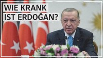 Präsidentschaftswahl in der Türkei: Wie krank ist Erdoğan?