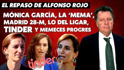 Alfonso Rojo: “Mónica García, la ‘MeMa’, Madrid 28-M, lo del ligar, Tinder y varias memeces progres”
