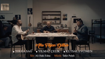 Kutsal Evcimen & Tolga Sağ & Yılmaz Çelik - Ahu Figan Dilber (Official Video)