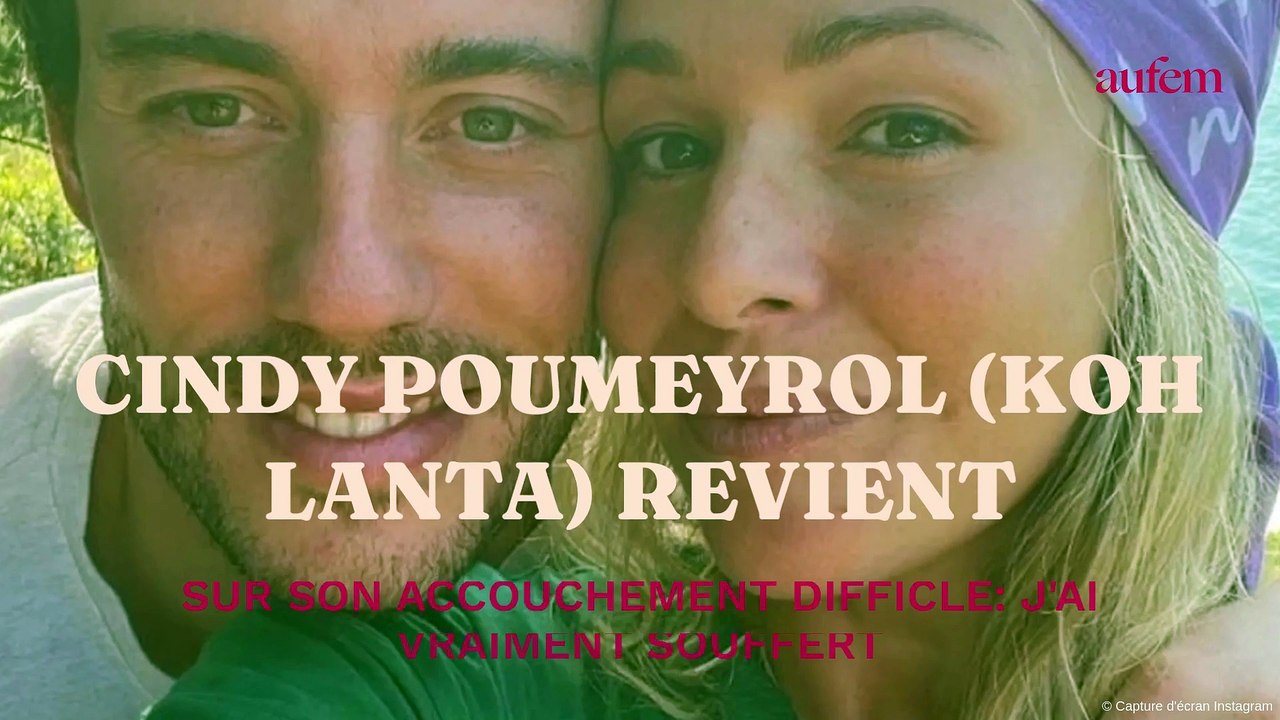 Cindy Poumeyrol (Koh-Lanta) revient sur son accouchement difficile : “J’ai vraiment souffert”