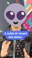 3 outils IA extraterrestres