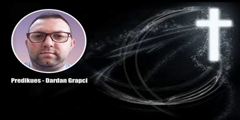 Predikues  Dardan Grapci  - TEMA -  Zoti eshte bariu im, drejtuesi i jetes sime (2)