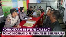 Keluarga Korban Kapal SB Evelyn Calista 01 Datangi Posko Informasi di Pelabuhan Sri Bintan Pura