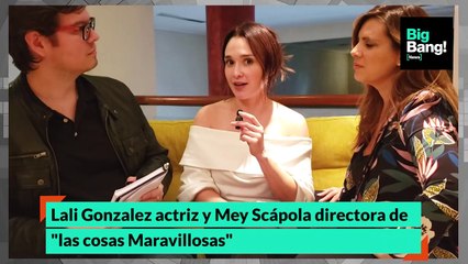 Lali Gonzalez actriz y Mey Scápola directora