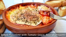 Baked Provolone with Tomato Sauce, Basil & Oregano - Easy Provolone Cheese Appetizer Recipe