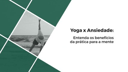 Download Video: Yoga x Ansiedade: Entenda os benefícios da prática para a mente